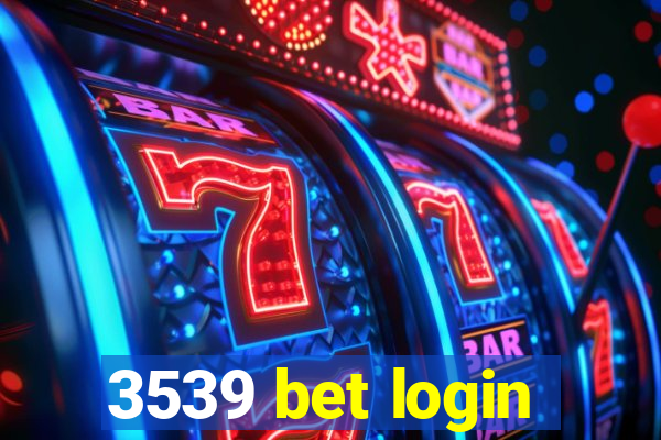 3539 bet login