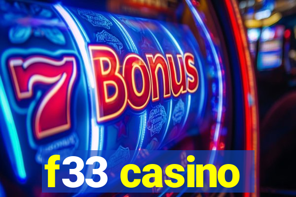 f33 casino