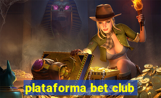 plataforma bet club