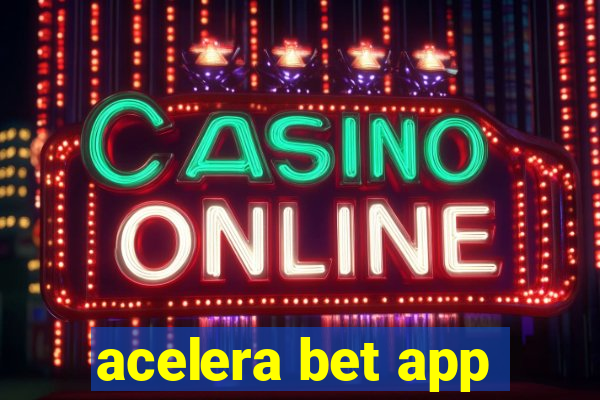 acelera bet app