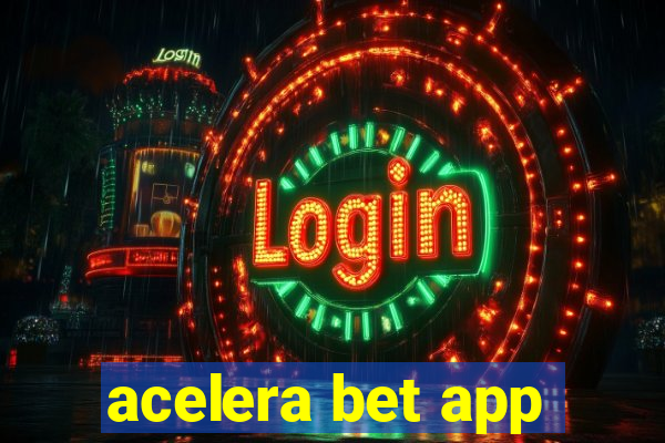 acelera bet app