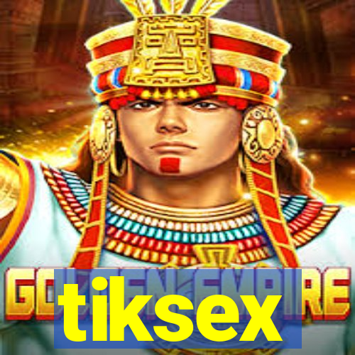 tiksex