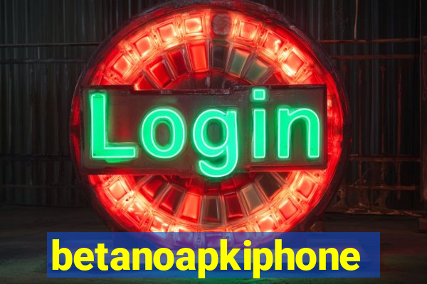 betanoapkiphone