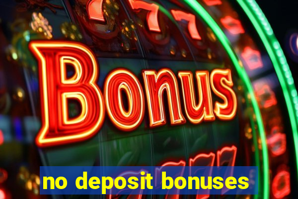 no deposit bonuses