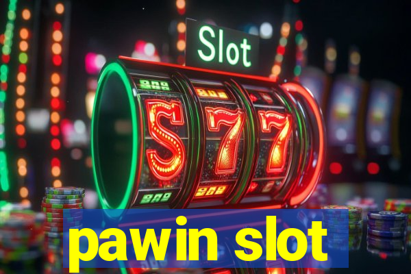 pawin slot