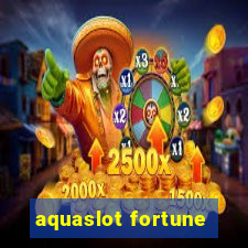 aquaslot fortune