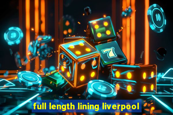 full length lining liverpool