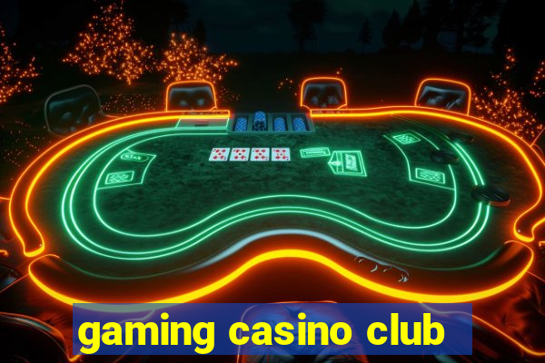 gaming casino club