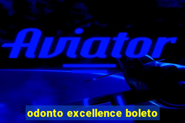 odonto excellence boleto