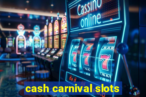 cash carnival slots