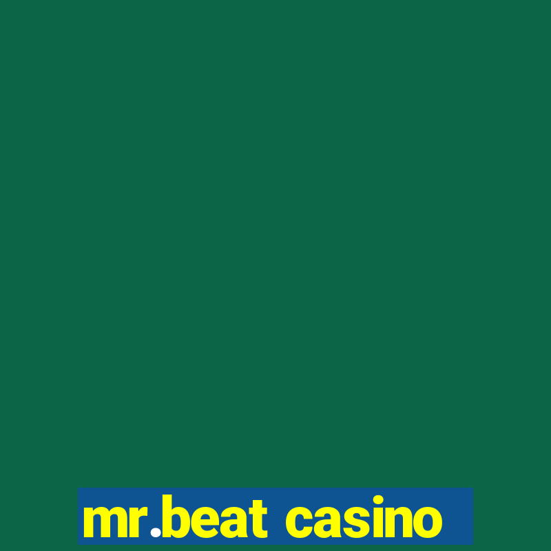 mr.beat casino