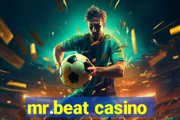 mr.beat casino