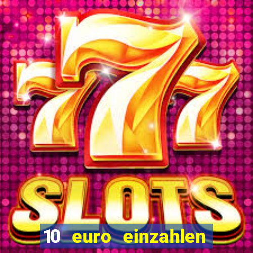 10 euro einzahlen mit 50 euro spielen casino