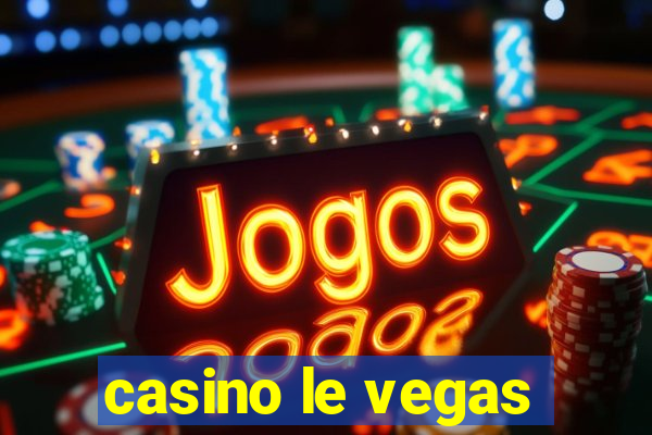 casino le vegas