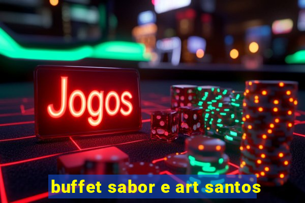 buffet sabor e art santos