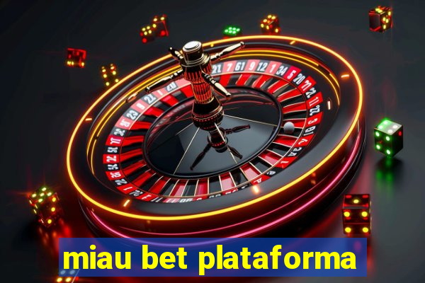 miau bet plataforma