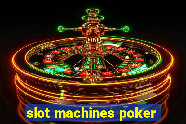 slot machines poker