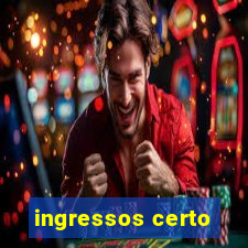 ingressos certo