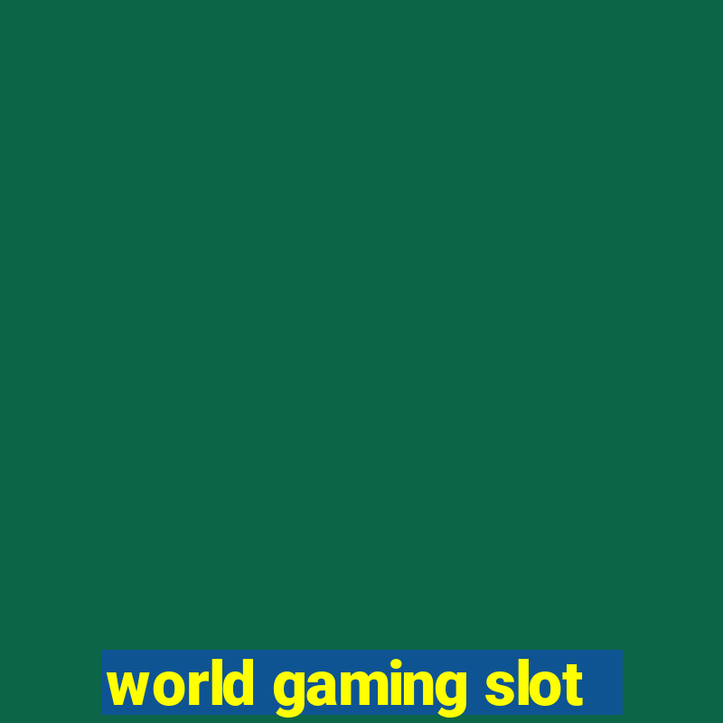 world gaming slot