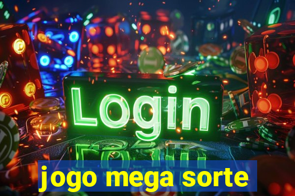 jogo mega sorte