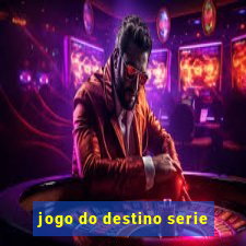 jogo do destino serie