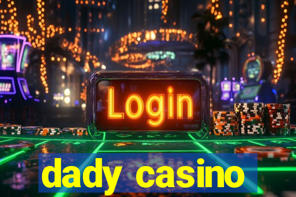 dady casino