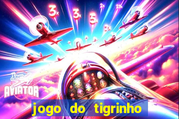 jogo do tigrinho como sacar