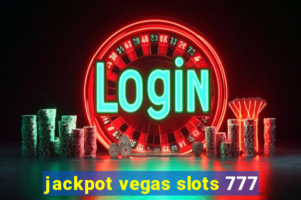 jackpot vegas slots 777