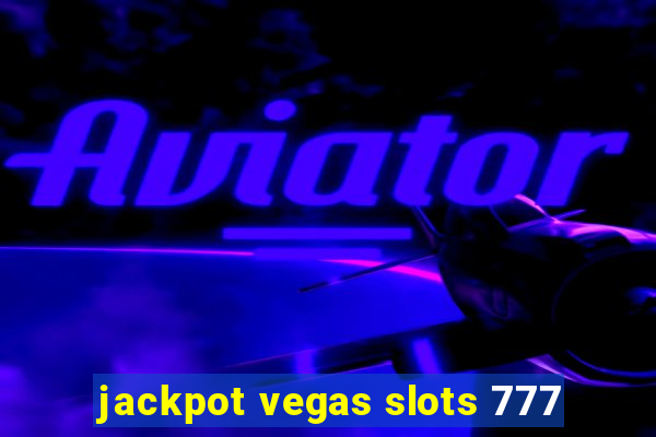 jackpot vegas slots 777