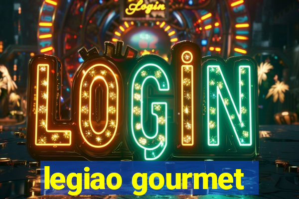 legiao gourmet