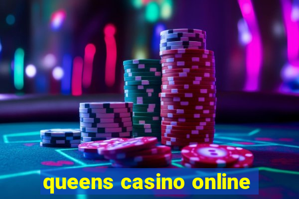 queens casino online