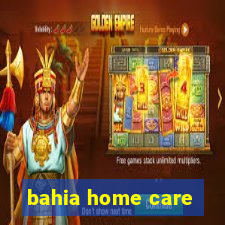 bahia home care