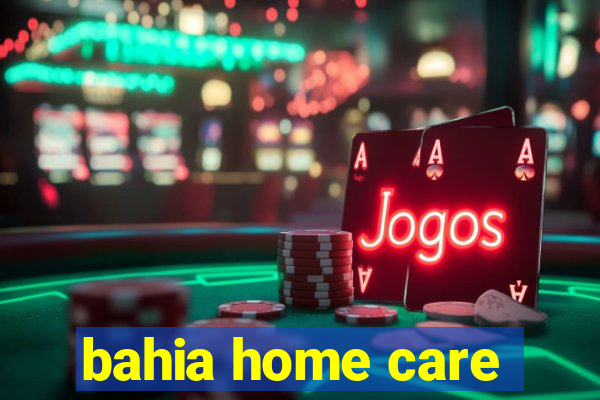 bahia home care