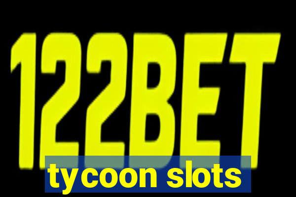 tycoon slots