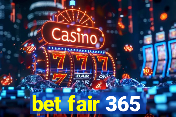 bet fair 365