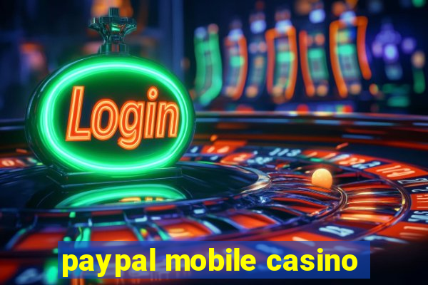 paypal mobile casino