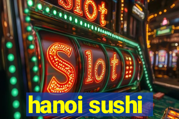 hanoi sushi