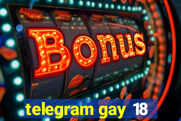 telegram gay 18