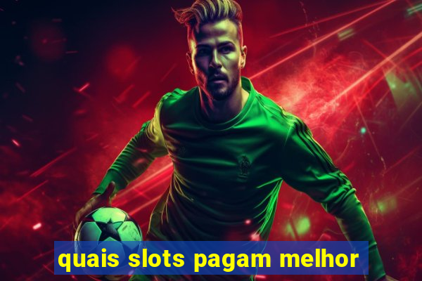 quais slots pagam melhor