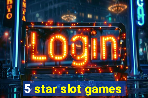 5 star slot games