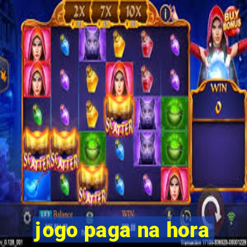 jogo paga na hora