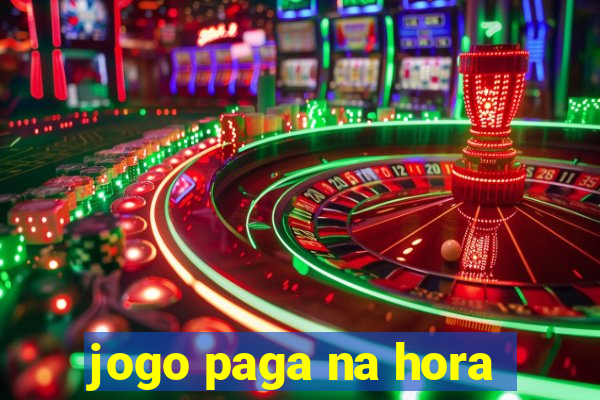 jogo paga na hora