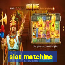 slot matchine