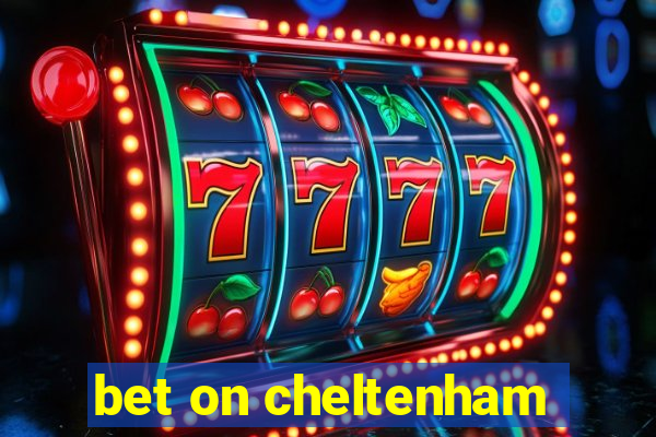 bet on cheltenham