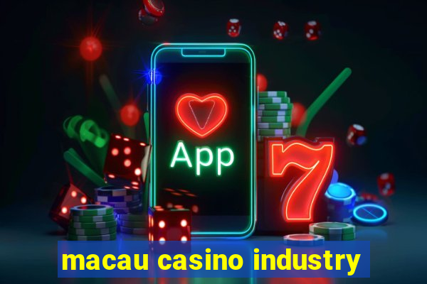 macau casino industry