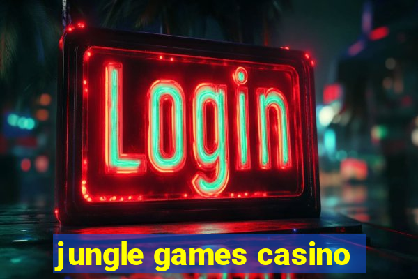 jungle games casino