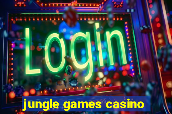 jungle games casino