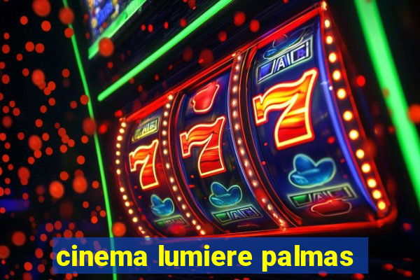 cinema lumiere palmas