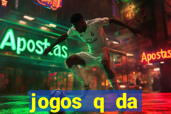 jogos q da dinheiro de verdade