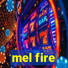 mel fire